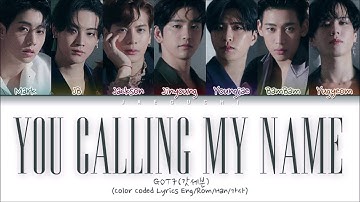 GOT7 "You Calling My Name (니가 부르는 나의 이름)" (Color Coded Lyrics Eng/Rom/Han/가사)