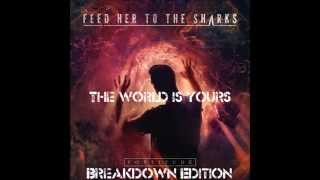 Feed Her To The Sharks - Fortitude (Breakdown Edition W/Lyrics )