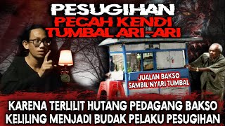 JUALAN BAKSO KELILING SAMBIL MENCARI TUMBAL UNTUK PESUGIHAN