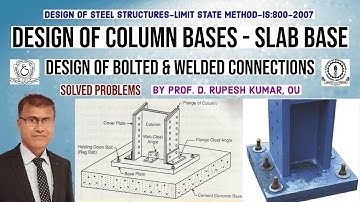 DSS34|Designof SteelStructures| Design of Slab Base| Design of Column Bases| Bolted &Welded Problems