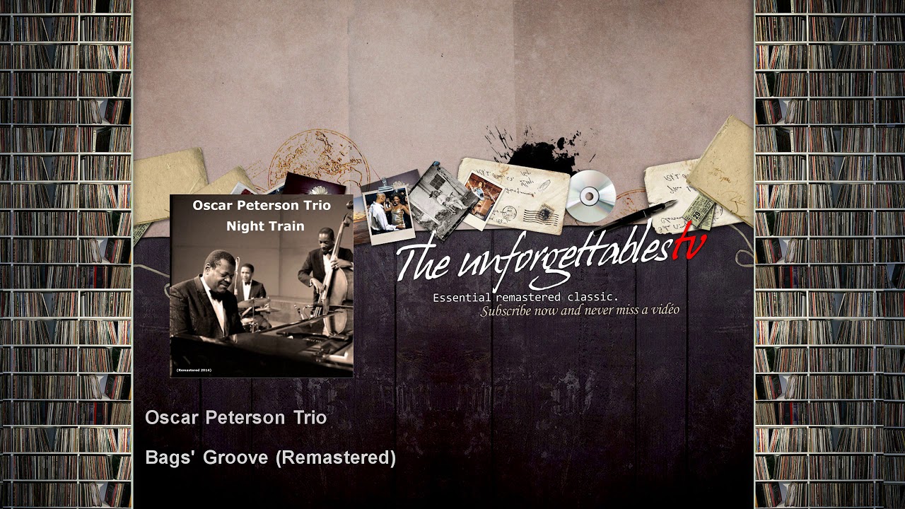 Oscar Peterson Trio Bags' Groove Remastered YouTube