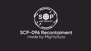 SCP: Lost Facility | SCP-096 Recontaiment Announcement