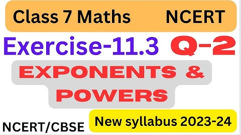 Class 7 Maths Chapter 11 Exponents and Powers Ex 11.3 - Ex 11.3 q2 class 7 -New syllabus - New ncert
