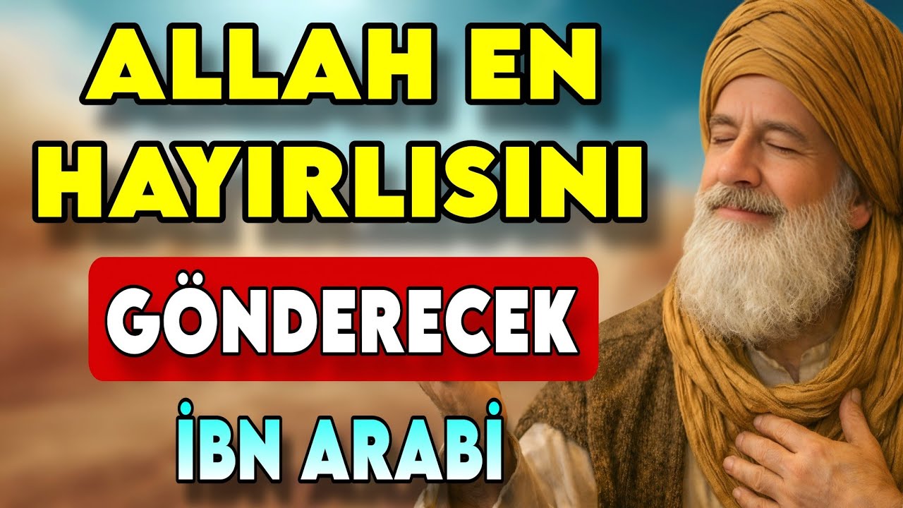 VAZGEÇTİĞİN ANDA ALLAH'IN GÖNDERDİĞİ O ŞEY… | İBN ARABÎ'YE GÖRE 