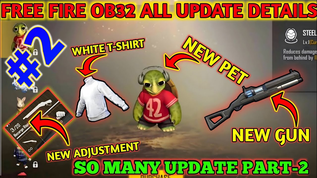 FREE FIRE OB32 ALL UPDATE DETAILS|| OB32 NEW PET NEW GUN AND SO MANY UPDATE PART-2