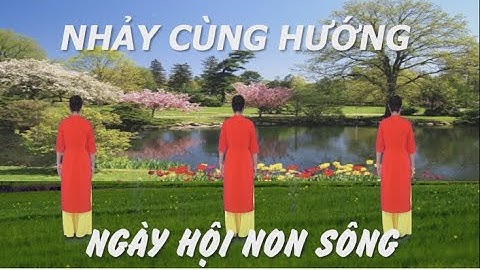 Nhảy cùng hướng - Ngày hội non sông - Khiêu vũ Mai Lương - Học nhảy dân vũ