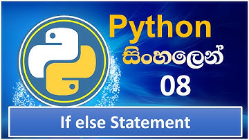 Python Tutorial - 08 | if else statement | Sinhala