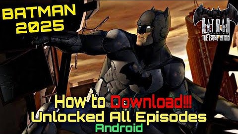 Download Batman: The Enemy Within Android 2025 | Step-by-Step Tutorial