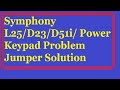 How to symphony L25/D23/D51i  power keypad jumper Solution for bangla / mobile solutions bd |