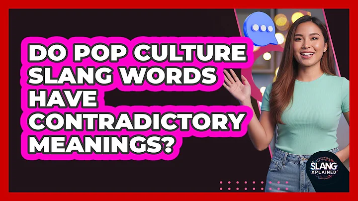 Do Pop Culture Slang Words Have Contradictory Meanings? - SlangXplained