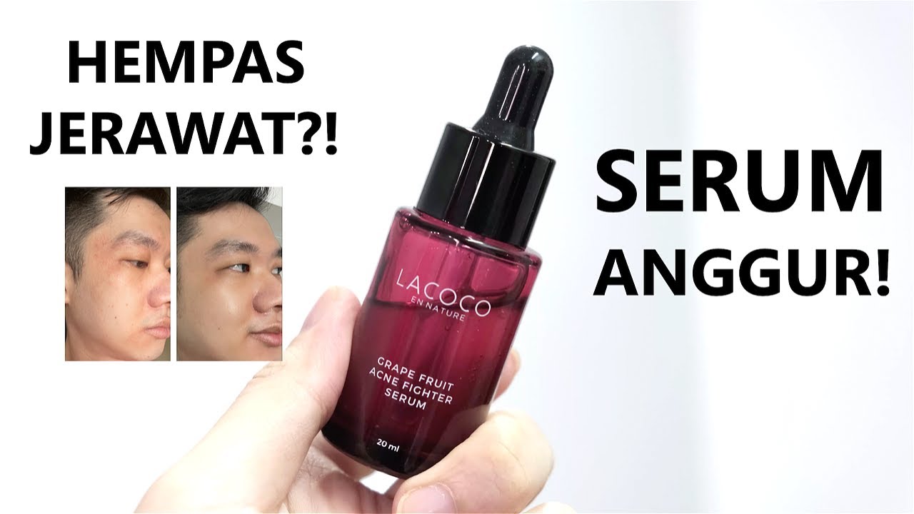 HEMPAS JERAWAT? Lacoco Grape Fruit Acne Fighter Serum! - YouTube