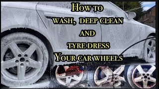 How to wash, deep clean, care, soft sheen and Tyre dress your car wheels screenshot 2