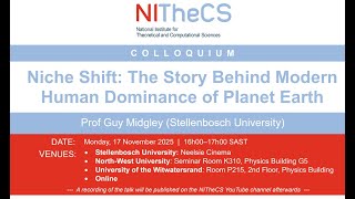 2025-11-17 NITheCS Colloquium - 'Niche Shift: The Story Behind Modern Human Do' by Prof Guy Midgley