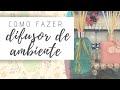 Mini curso: Como Fazer aromatizador de ambientes - Juliana Fermano