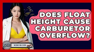 Does Float Height Cause Carburetor Overflow? - Ride or Die Motorcycles
