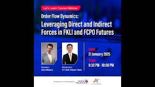 Bursa Webinar: Order Flow Dynamics - Leveraging Direct and Indirect Forces in FKLI and FCPO Futures Wealth