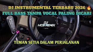 🎧 DJ INSTRUMENTAL TERBARU 2026 🔥 FULL BASS TANPA VOCAL PALING DICARI