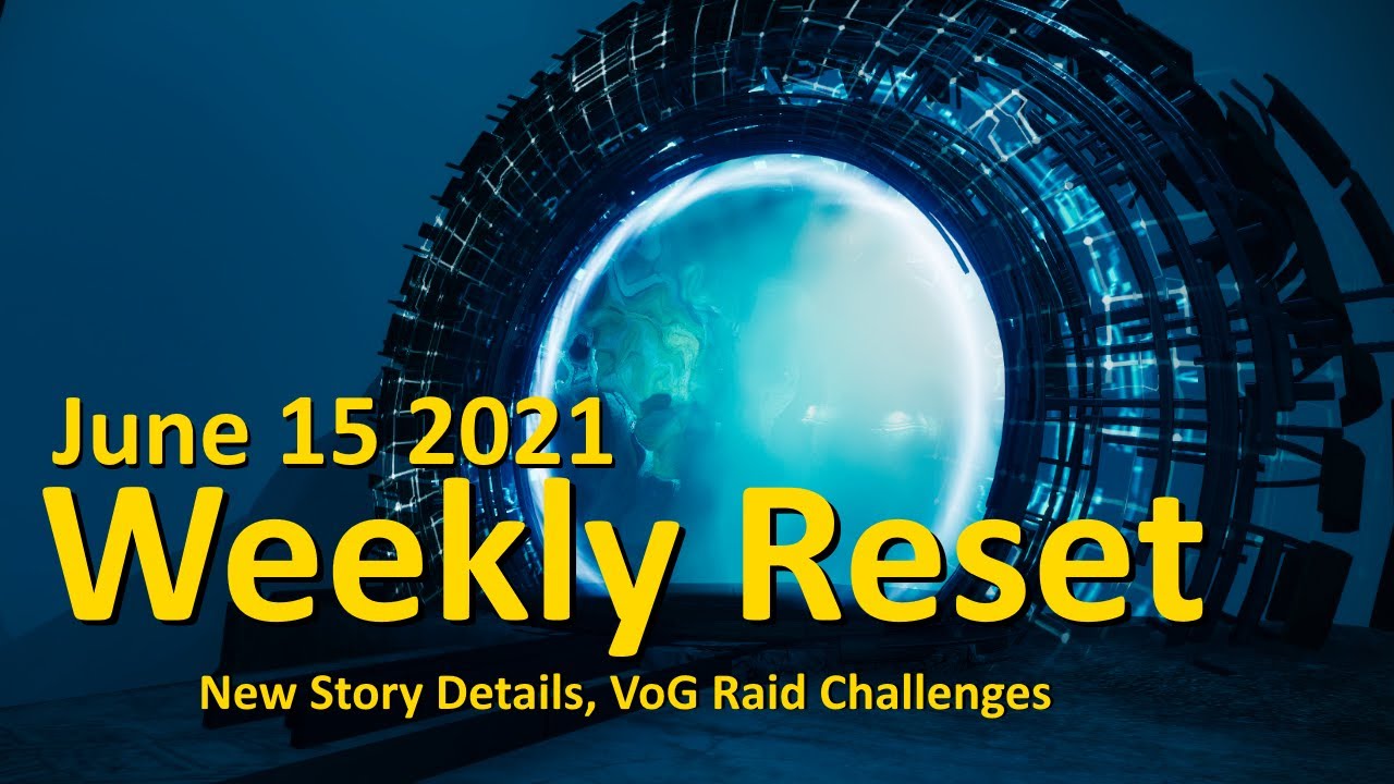 Weekly Reset: New Story Details, VoG Raid Challenges (June 15 2021 - Destiny 2)