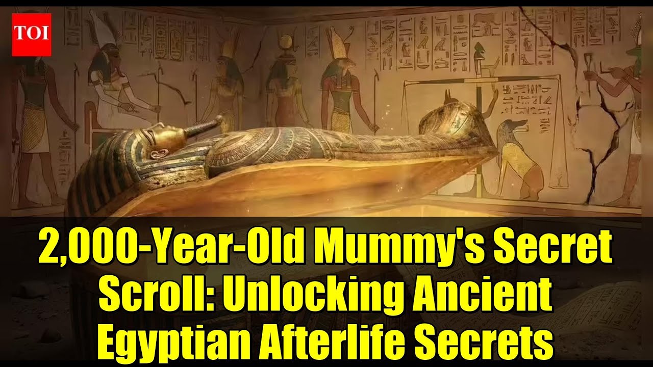 2,000-Year-Old Mummy's Secret Scroll: Unlocking Ancient Egyptian Afterlife Secrets