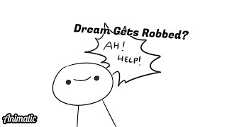 Dream Gets Robbed.. but with a twist! Animatic