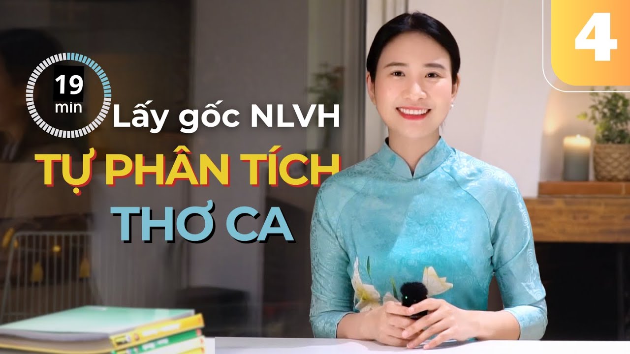 Tự học Văn - 19 phút lấy gốc nghị luận văn học - Phân tích thơ nhờ kiến thức Tiếng Việt cơ bản