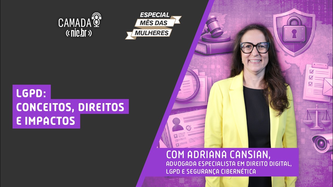 LGPD: conceitos, direitos e impactos com Adriana Cansian