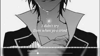 Nightcore- Don't Go (Lyrics)