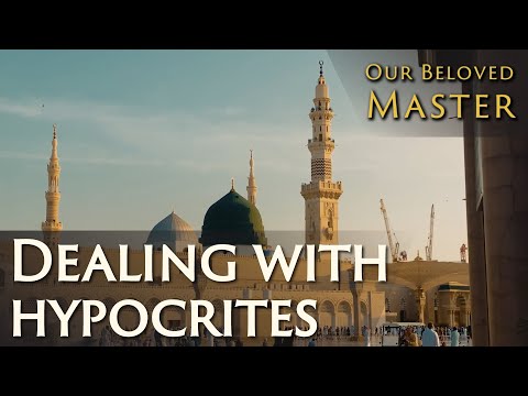 Our Beloved Master | Dealing with hypocrites