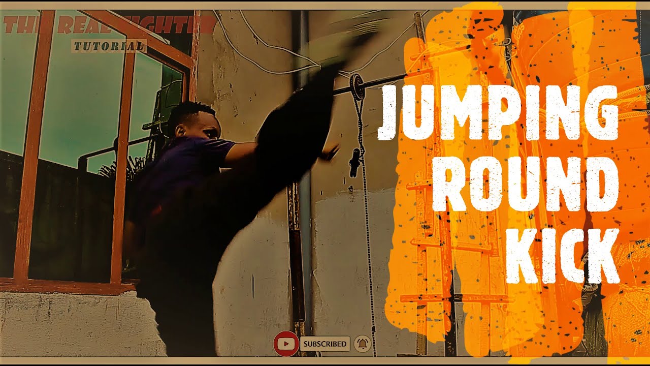 How to make JUMPING ROUND KICK [THE REALFIGHTER TUTORIAL] - YouTube