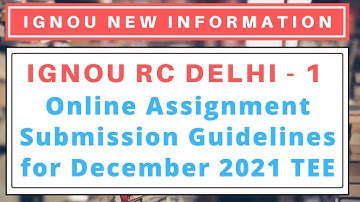 IGNOU RC DELHI - 1 Online Assignment Submission Guidelines for December 2021 TEE