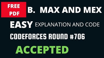 B. MAX AND MEX Easy solution Codeforces Round #706 (Div 2) Solution