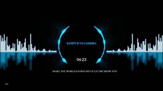 Sandy B vs Camisra - You Make The World Go Round 👏 👌 🎵 🎶