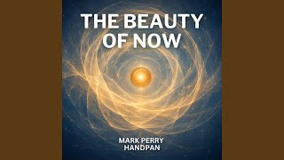 The Beauty of Now