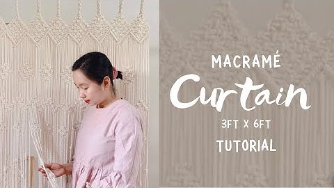 HOW TO MAKE: MACRAME CURTAIN | Easy Tutorial for Beginners (Size 3ft x 6 ft)