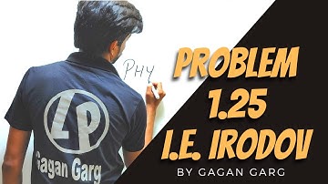 Problem 1.25 | I.E. IRODOV | Detailed Solutions | Competitive physics| JEE/NEET | Gagan Garg