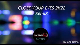 CLOSE YOUR EYES - KSHR REMIX 2K22 BREAKBEAT