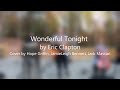 Wonderful Tonight - Eric Clapton (Cover by Hope Griffin, JamieLeigh Bennett, Jack Mascari)