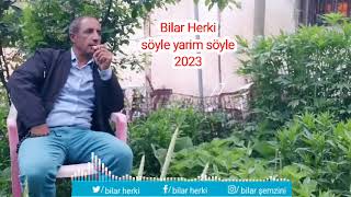 Söyle Yarim Söyle _ Beje Yare Beje - Bilar Herki