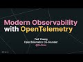 Modern Observability with OpenTelemetry