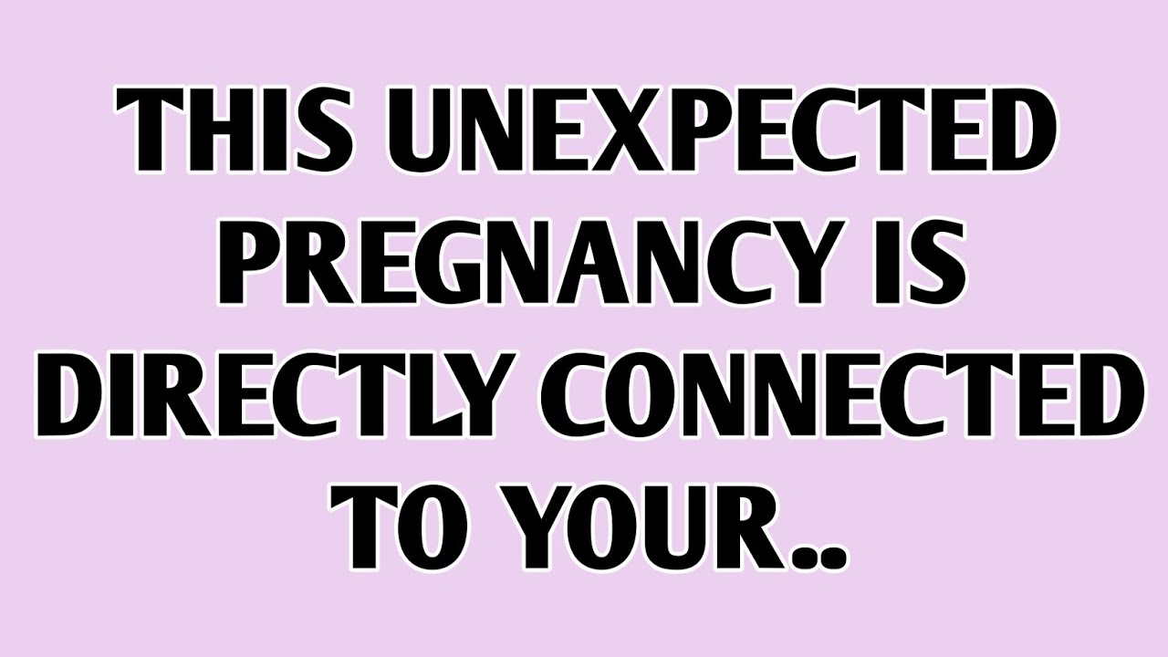 🫵This Unexpected Pregnancy Is Directly Connected To Your..
