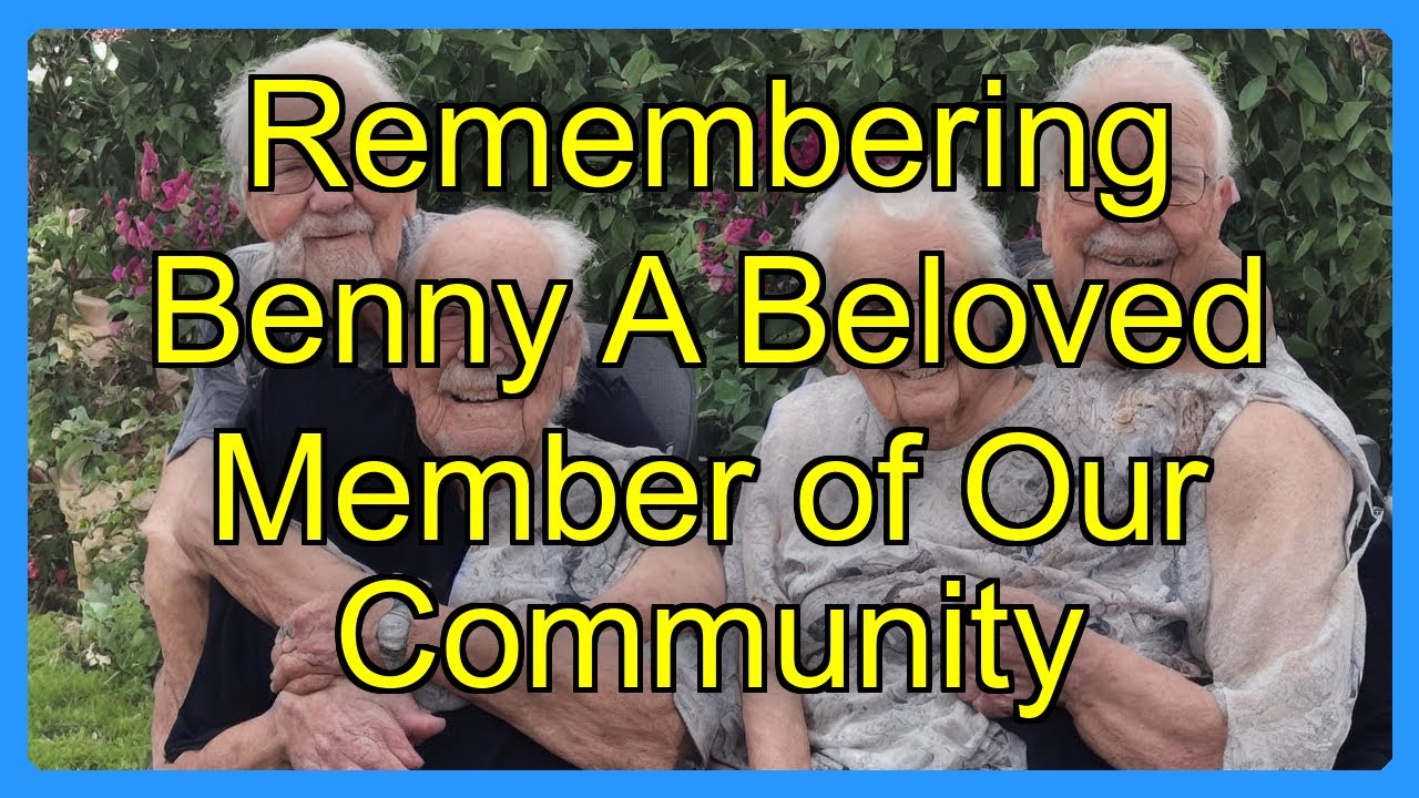 Remembering Benny A Beloved Member of Our Community YouTube
