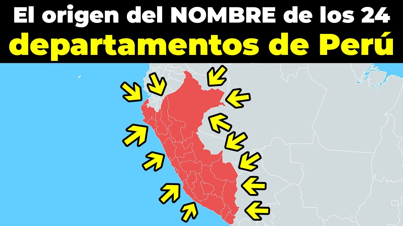 El origen del NOMBRE de los 24 departamentos de Perú