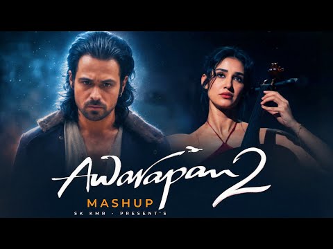 Awarapan 2 Mashup | Sk Kmr | Ve Junoon | Toh Phir Aao | Tera Mera Rishta | Mashup 2026 | New Songs