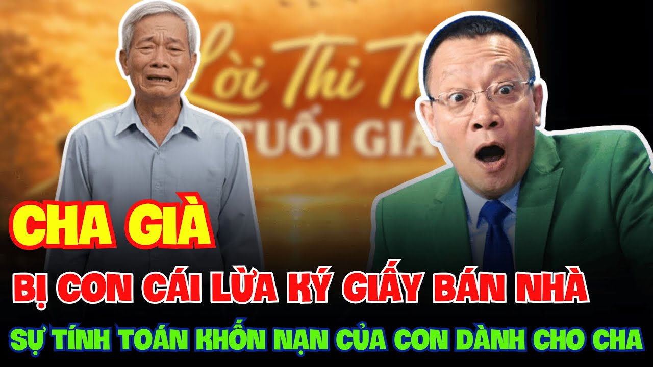 TÂM SỰ CÙNG VĂN SÂM - Bị Lừa Ký Giấy Bán Nhà, Ông Bố Già Lật Ngược Thế Cờ Trong Một Đêm!