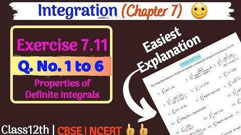 Integration Ex 7.11 [Q.No.1 to 6] || Class12th math NCERT Solutions||Properties ||Self Study with me
