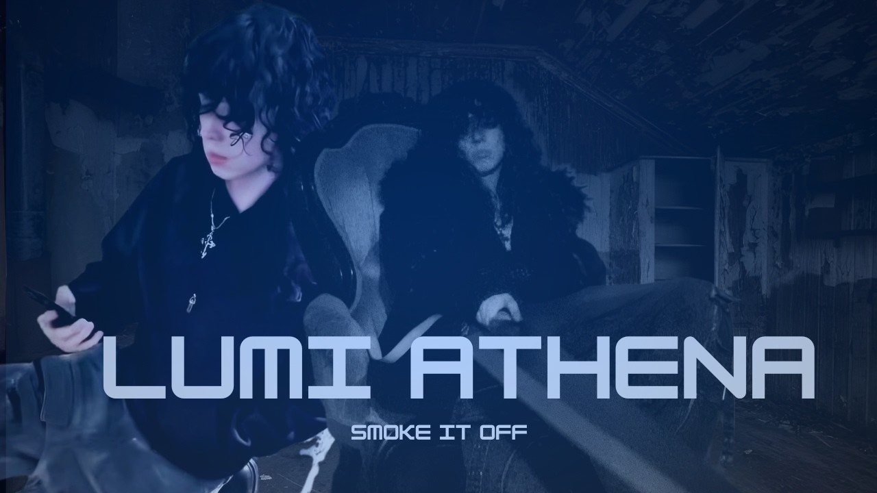 Lumi Athena | Smoke It Off