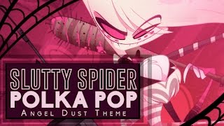 SLUTTY SPIDER POLKA POP- Angel Dust Theme- Gooseworx Music