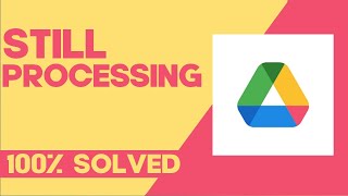 How to Fix and Solve Google Drive Video is Still Processing on Any Android Phone