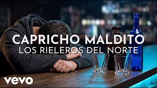 Los Rieleros Del Norte - Capricho Maldito (Visualizer)