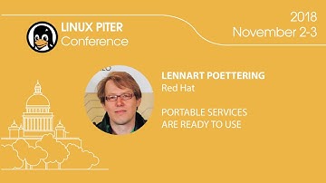 [ENG] Lennart Poettering: "Portable Services are Ready to Use" / #LinuxPiter